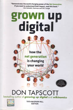 Grown Up Digital: How the Net Generation is Changing Your World