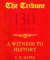 The Tribune 130 years: A witness to history