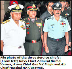 File photo of the three Service chiefs: (From left) Navy Chief Admiral Nirmal Verma, Army Chief Gen VK Singh and Air Chief Marshal NAK Browne.