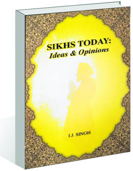 Sikhs Today: Ideas & Opinions