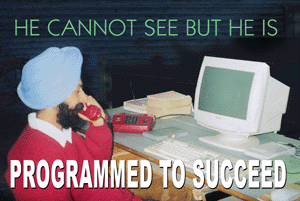 He cannot see but he is programmed to succeed