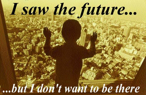 I saw the future...