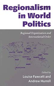 Regionalism in World Politics: Regional Organisation and International Order