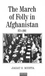 The March Of Folly In Afghanistan 1978-2001