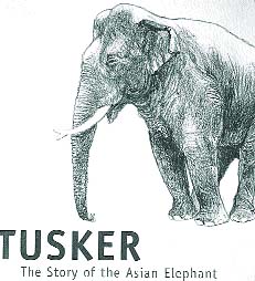 Tusker: The Story of the Asian Elephant.