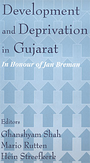 Development and Deprivation in Gujarat: In Honour of Jan Breman