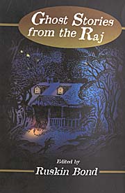 Ghost Stories from the Raj