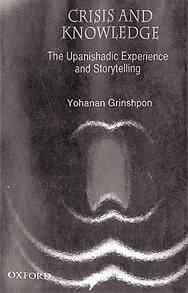Crisis and Knowledge: The Upanishadic Experience and Storytelling