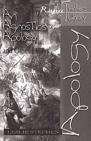 An Agnostics Apology and Other Essays