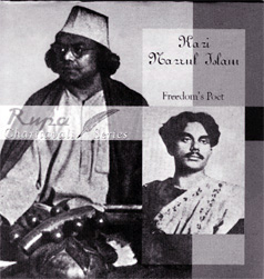 Kazi Nazrul Islam: Freedoms Poet
