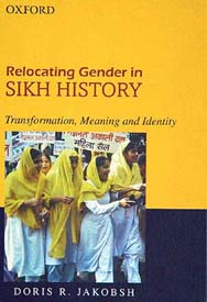 Relocating Gender in Sikh History: Transformation, Meaning and Identity