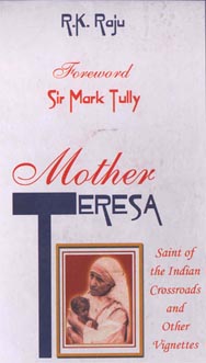 Mother Teresa: Saint of the Indian Crossroads and Other Vignettes