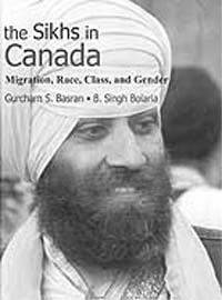 The Sikhs in Canada: Migration, Races, Class and Gender