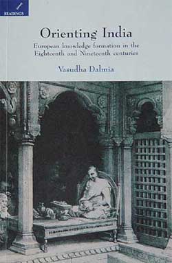 Orienting India: European Knowledge Formation in the Eighteenth and Nineteenth Centuries