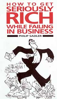 How to get Seriously Rich while Failing in Business