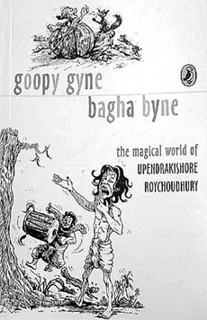 Goopy Gyne Bagha Byne: The Magical World of Upendrakishore Roychoudhury