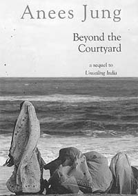 Beyond the Courtyard: A Sequel to Unveiling India