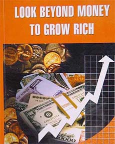 Look Beyond Money to Grow Rich