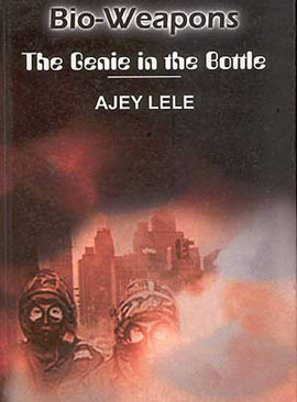 Bio-Weapons: The Genie in the Bottle