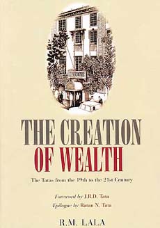The Creation of Wealth: The Tatas from the 19th to the 21st Century