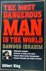 The Most Dangerous Man in the World: Dawood Ibrahim