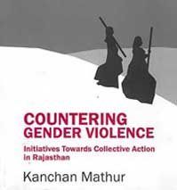 Countering Gender Violence: Initiatives Towards Collective Action in Rajasthan.