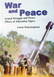 War and Peace: Armed Struggle and Peace Efforts of Liberation Tigers. 