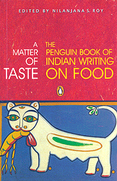 A Matter of Taste: The Penguin Book of Indian Writing on Food