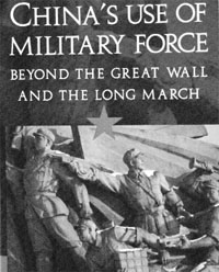Chinas Use of Military Force: Beyond the Great Wall and the Long March.