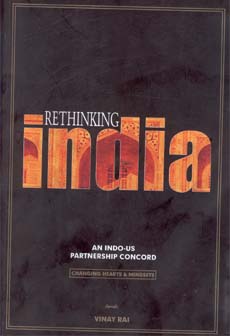 Rethinking India: An Indo- US Partnership Concord, Changing Hearts and Mindsets