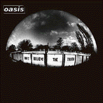 Oasis  Dont Believe The Truth 