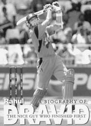 A Biography of Rahul Dravid