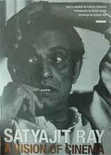 Satyajit Ray: A Vision Of Cinema