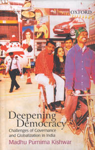 Deepening Democracy: Challenges of Governance and Globalization in India.