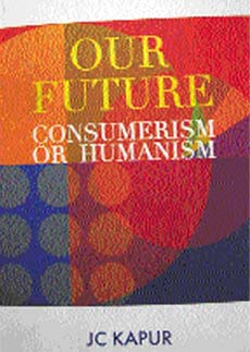 Our Future: Consumerism or Humanism