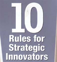 Ten Rules for Strategic Innovators: From Ideas to Execution