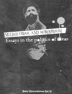 Mullah Omar and Robespierre: Essays in the Politics of Ideas