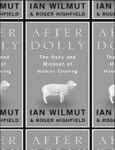 After Dolly: The Uses and Misuses of Human Cloning