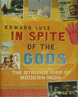 In Spite of The Gods: The Strange Rise of Modern India