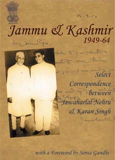 Jammu and Kashmir, 1949-64. Select Correspondence between Jawaharlal Nehru and Karan Singh