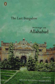 The Last Bungalow: Writings on Allahabad