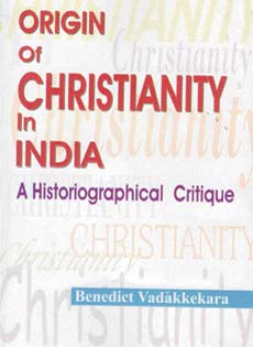 Origin of Christianity in India  A Historiographical Critique