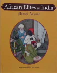 African Elites in India: Habshi Amarat