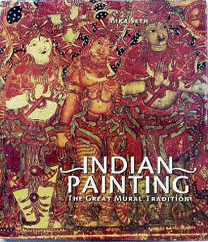Indian Painting, The Great Mural Tradition