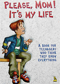 Please, Mom! Its My life