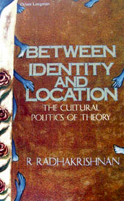 Between Identity and Location: The Cultural Politics of Theory