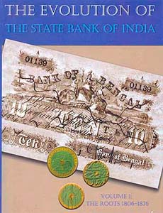 The Evolution of the State Bank of India: The Roots 1806-1876