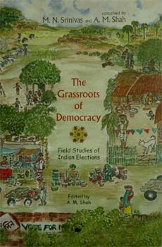 The Grassroots of Democracy: Field Studies of Indian Election