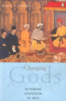 Changing Gods: Rethinking Conversion in India