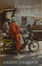 The Elephant, the Tiger, the Cellphone: Reflection on India in the Twenty- First Century